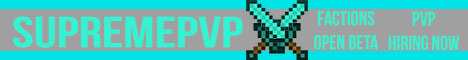 SupremePvP! - Open Beta - Hiring - FactionsPvP SupremePvP! - Open Beta - Hiring - FactionsPvP