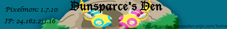 Dunsparce's Den Dunsparce's Den
