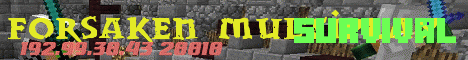 Forsaken Multiplay | Hub | Greif | Survival | Mini Games | PvP | ECO | Shops | MCMMO Forsaken Multiplay | Hub | Greif | Survival | Mini Games | PvP | ECO | Shops | MCMMO