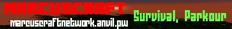 -={MarcusCraft Network}=- (NEED STAFF & PLAYERS!) -={MarcusCraft Network}=- (NEED STAFF & PLAYERS!)