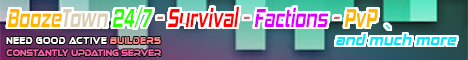 BoozeTown - Survival - Factions - PVP - Need Good Builders BoozeTown - Survival - Factions - PVP - Need Good Builders
