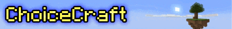 ChoiceCraft - Minecraft your way ChoiceCraft - Minecraft your way