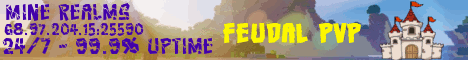 //--- Mine-Realms --- Feudal Kingdoms Server //--- Mine-Realms --- Feudal Kingdoms Server