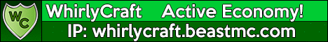 WhirlyCraft - Brand New Server - Join Today! WhirlyCraft - Brand New Server - Join Today!