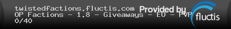 Twisted Factions - OP PvP - Factions - 1.8 - EU Twisted Factions - OP PvP - Factions - 1.8 - EU