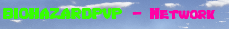 BiohazardPvP // HCF // Kitmap // Minigames // Network // Staff BiohazardPvP // HCF // Kitmap // Minigames // Network // Staff