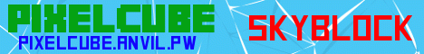 PixelCube | Skyblock and SMP | (1.9 - 1.12.1) PixelCube | Skyblock and SMP | (1.9 - 1.12.1)