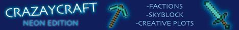 CrazayCraft - Neon Edition | Creative | Factions | Skyblock | Friendly CrazayCraft - Neon Edition | Creative | Factions | Skyblock | Friendly