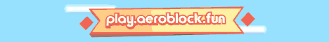 play.Aeroblock.fun ! Skyblock - Daily and hourly rewards - Custom Enchant - Keep INV - McMMO - SuperElytra - Events - Player shops! - Gambling play.Aeroblock.fun ! Skyblock - Daily and hourly rewards - Custom Enchant - Keep INV - McMMO - SuperElytra - Events - Player shops! - Gambling