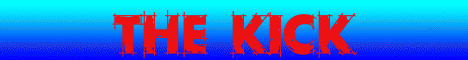The Kick (Need Staff!) The Kick (Need Staff!)