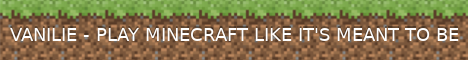 VANILIE - Play Minecraft like it's meant to be! VANILIE - Play Minecraft like it's meant to be!