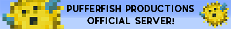 Pufferfish Productions Official Server Pufferfish Productions Official Server