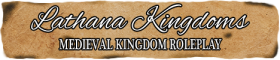 Lathana Kingdoms - Medieval Kingdom RP - (Factions, MCMMO, Essentials and More) Lathana Kingdoms - Medieval Kingdom RP - (Factions, MCMMO, Essentials and More)