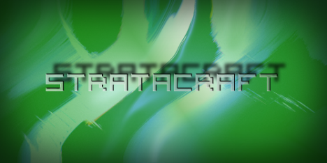 ~///Stratacraft\\\\\\~ ~///Stratacraft\\\\\\~