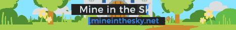Mine in the Sky » Custom Skyblock with a PvP twist! $150 Paypal prize Mine in the Sky » Custom Skyblock with a PvP twist! $150 Paypal prize