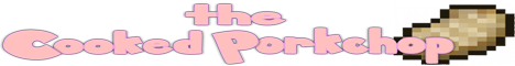 The Cooked Porkchop The Cooked Porkchop