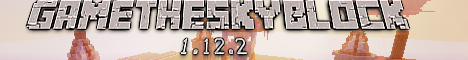 GameTheSkyblock - 1.12.2 ! GameTheSkyblock - 1.12.2 !