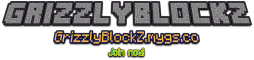 GrizzlyBlockZ GrizzlyBlockZ