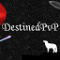 DestinedPvP DestinedPvP