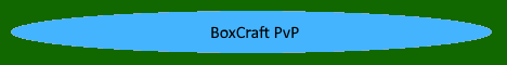 BoxCraft PVP (ANY VERSION) BoxCraft PVP (ANY VERSION)