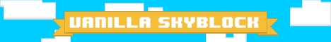 Vanilla SkyBlock | Economy | PvP | 1.8-1.14 Vanilla SkyBlock | Economy | PvP | 1.8-1.14
