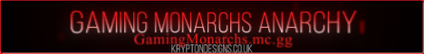 Gaming Monarchs Anarchy Server BETA Gaming Monarchs Anarchy Server BETA