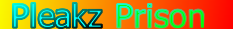 Pleakz Prison Pleakz Prison