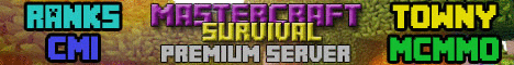 🏰 MASTERCRAFT SURVIVAL - ⛏ [MCMMO] - 🤠 [TOWNY] - 🌏 [DYNMAP] - 💰 [ECONOMY]