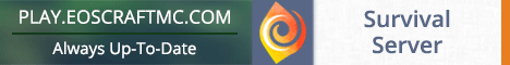 ★★ EosCraft ★★ ~ Survival/Creative ~ {24/7 || 99% Uptime || Active Friendly Community || Dedicated Staff || 7+ Years Online} ★★ EosCraft ★★ ~ Survival/Creative ~ {24/7 || 99% Uptime || Active Friendly Community || Dedicated Staff || 7+ Years Online}