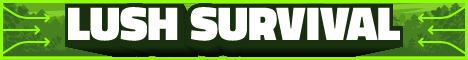 [ Lush Survival ]  🏡 Land Claim | 🌲 Trees Fall When Cut |  🏪 Player Shops | ⛏️ mcMMO