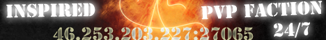 Inspired - Factions - PvP - 24/7 Inspired - Factions - PvP - 24/7