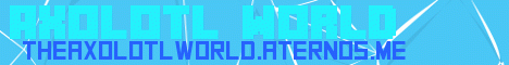 (Being Revamped)Axolotl World (Being Revamped)Axolotl World