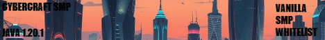 CYBERCRAFT SMP [VANILLA] {SMP} {WHITELIST} {JAVA}
