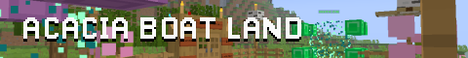 Acacia Boat Land - Just cozy survival, with friends, like old times. Also a creative portal right next to the spawn!