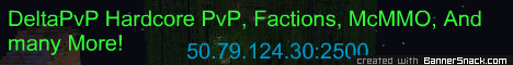 DeltaPvP{HarcorePvP}{FACTIONS}{mcMMO}{24/7} DeltaPvP{HarcorePvP}{FACTIONS}{mcMMO}{24/7}