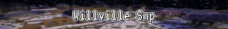 WillVille SMP [Semi-vanilla] [Semi-RP] [Towny/Hermitcraft Inspired] {Whitelist} {US} {26.1.2 JAVA}