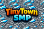 TinyTown SMP