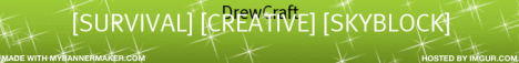 DrewCraft - [SURVIVAL] [CREATIVE] [SKYBLOCK] - 24/7 - No Lag - 64 slots