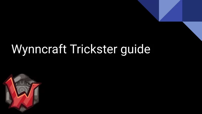 Wynncraft Trickster Guide Wynncraft Trickster Guide