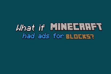What if Minecraft had ads for blocks? Minecraft Blog
