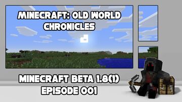 Entry_001: Minecraft: Old World Chronicles - Minecraft Beta 1.8(1) Minecraft Blog