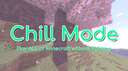 Chill Mode [1.21-1.21.7] Minecraft Data Pack