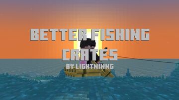 Better Fishing Crates - [v1.3] Minecraft Data Pack