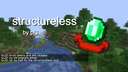 Structureless - Removes all vanilla structures, including the stronghold! Minecraft Mod