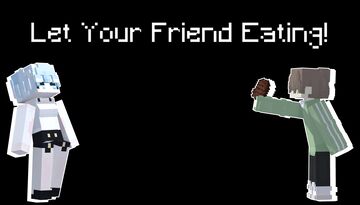 Let Your Friend Eating! Minecraft Mod