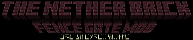 The Nether Brick Fence Gate Mod