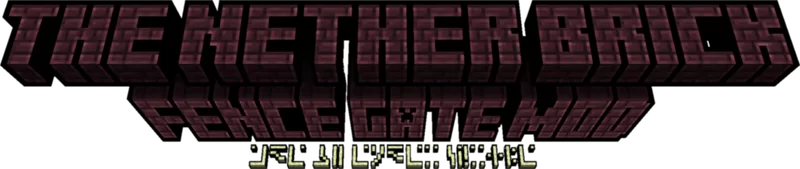 The Nether Brick Fence Gate Mod