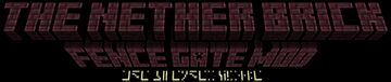 The Nether Brick Fence Gate Mod Minecraft Mod