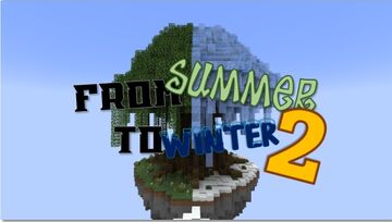 FROM SUMMER TO WINTER 2 Minecraft Map & Project