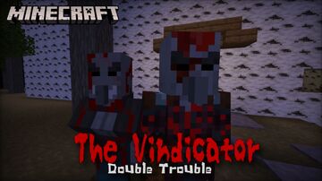 The Vindicator Double Trouble Minecraft Map & Project